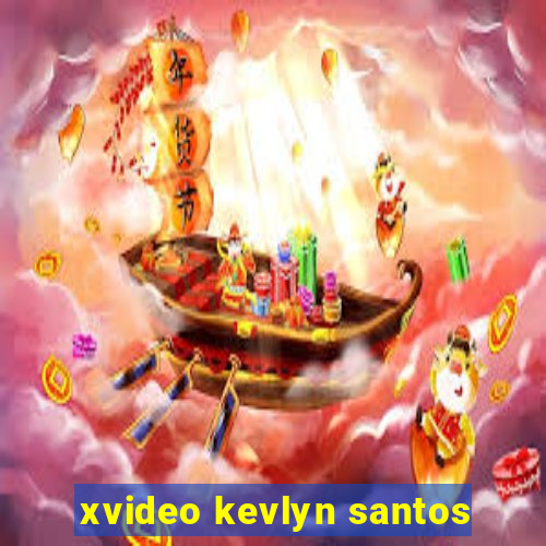 xvideo kevlyn santos